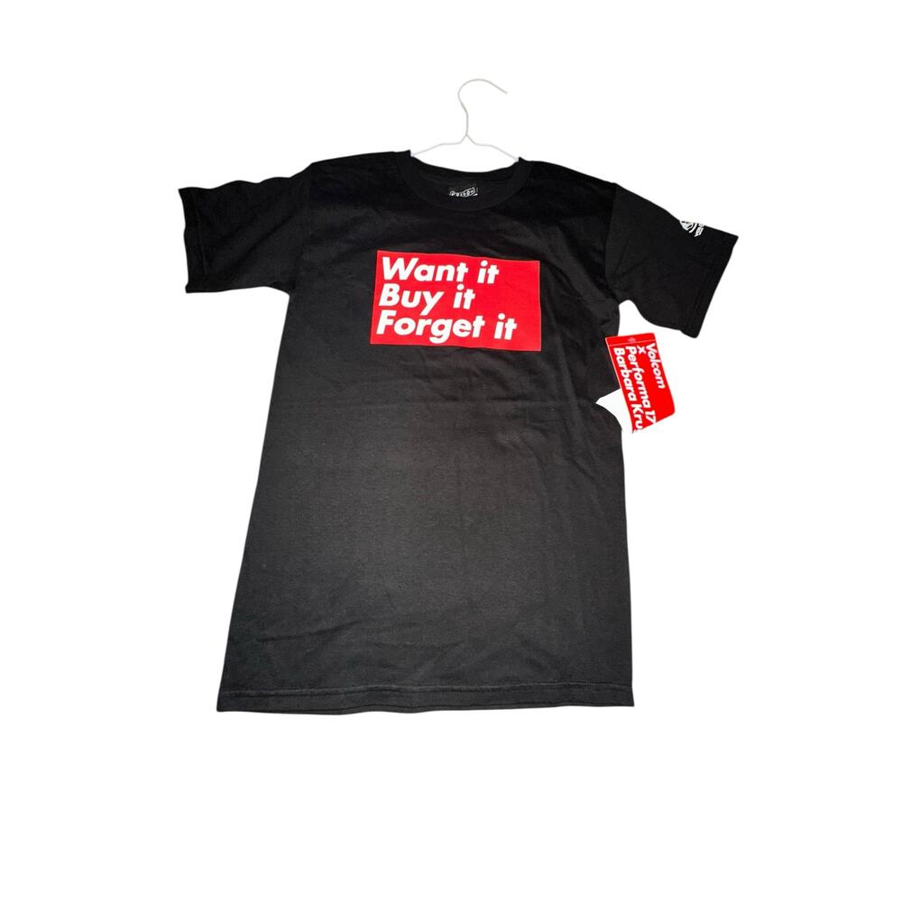 Volcom X Barbara Kruger Graphic Shirt Size XS-Want It Buy It Forget It NWT